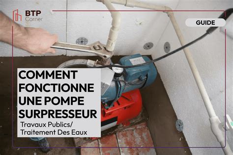 Comment Fonctionne Une Pompe Surpresseur