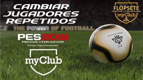 Pes Myclub Como Cambiar Jugadores Repetidos Youtube