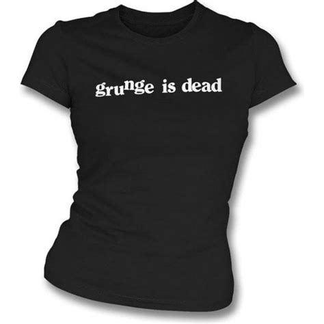 Grunge Is Dead As Worn By Kurt Girls Slimfit T Shirt