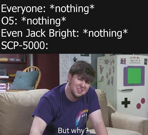 Every Single Scp 5000 Meme Be Like Rscpmemes