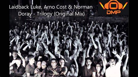 Laidback Luke Arno Cost And Norman Doray Trilogy Original Mix Youtube