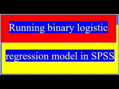 Binary Logistic Regression In Spss Binary Logistic Regression Spss