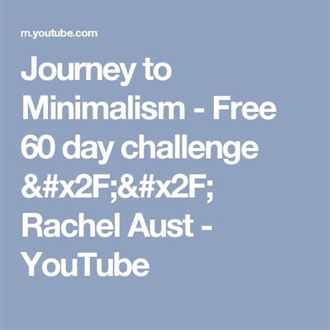 Journey To Minimalism Free 60 Day Challenge Rachel Aust YouTube