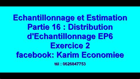 Echantillonnage et Estimation Partie 16 Distribution d échantillonnage