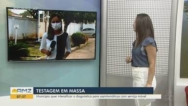 Bom Dia Amaz Nia Ap Confira Onde Ser Feita A Testagem De Covid