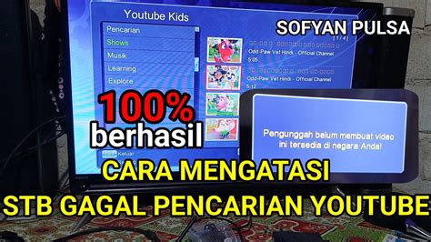 Cara Mengatasi Youtube Gagal Pencarian Di Stb Tanpa Update Software