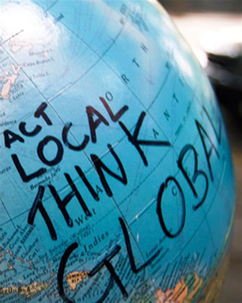 Think Global Act Local