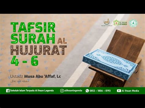 Tafsir Surah Al Hujurat Ayat Ustadz Musa Abu Affaf Youtube