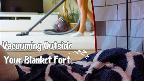 Vacuuming Outside Your Blanket Tent For 3 Hours Relaxing Vacuum