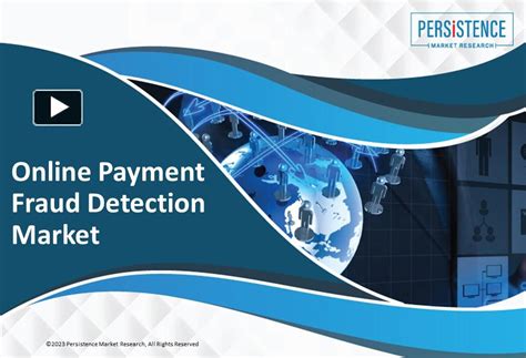 Ppt Stay Ahead Of The Game With Online Payment Fraud Detection Market