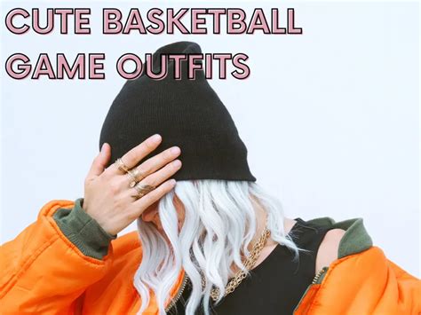 10+ Super Cute Basketball Game Outfits To Look Amazing At Your Next Basketball Game