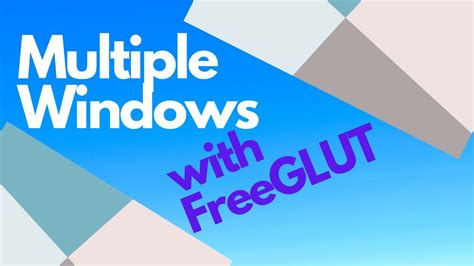 Multiple Windows Using FreeGLUT OpenGL Beginners Series YouTube