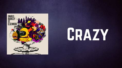 Gnarls Barkley Crazy Lyrics YouTube