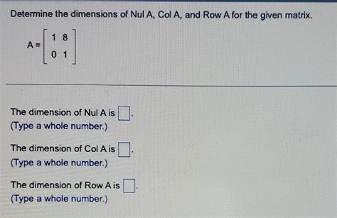 Solved Determine The Dimensions Of Nulacola And Row A For