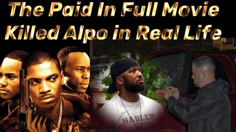 The Paid In Full Movie Killed Alpo In Real Life And Heres Why