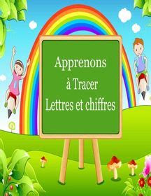 Apprenons Tracer Lettres Et Chiffres Apprenons Tracer Lettres Et