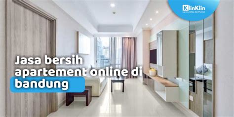 Jasa Bersih Apartemen Online Di Bandung KlinKlin