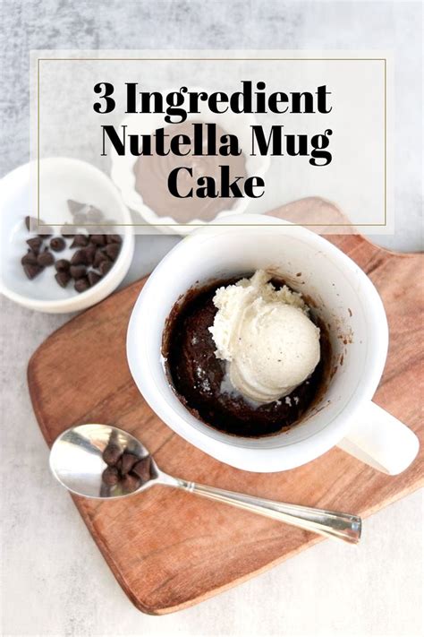 3 Ingredient Nutella Mug Cake Recipe Nutella Mug Cake Mug Dessert Recipes Mug Recipes