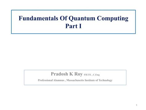 Fundamentals Of Quantum Computing Part I Rev Ppt