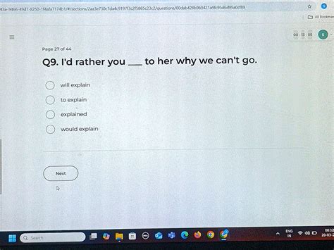 I'd Rather You ...... To Her Why We Can't Go. - Q9. I'd rather you to her why we can't go.