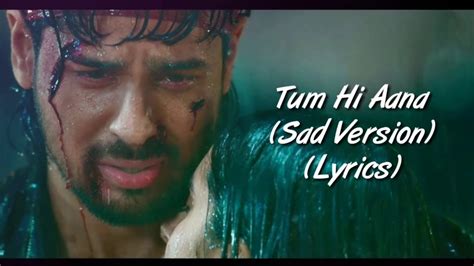 Tum Hi Aana Sad Version Full Song With Lyrics Marjaavan Jubin