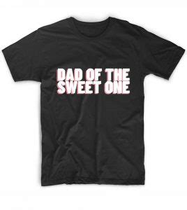 Dad Of The Sweet One T Shirts Clothfusion Tees Essential T Shirts