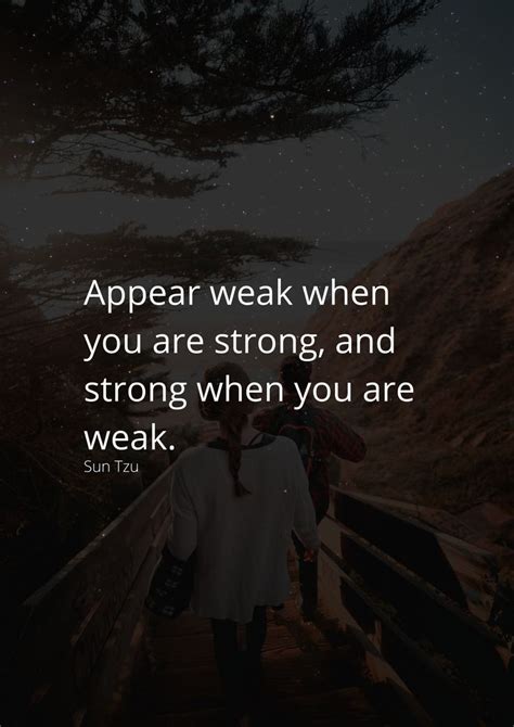 Appear Weak When You Are Strong And Strong When You Are Weak You