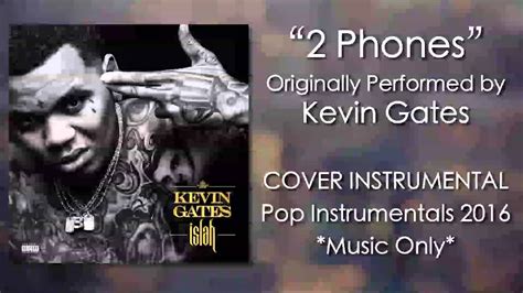 Kevin Gates 2 Phones Instrumental Youtube