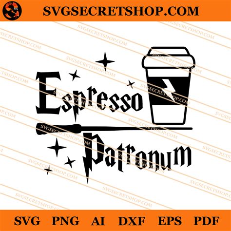 Espresso Patronum Svg Coffee Svg Espresso Svg Harry Potter Svg