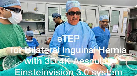 Etep Enhanced Tep For Bilateral Inguinal Hernia With 3d 4k Aesculap