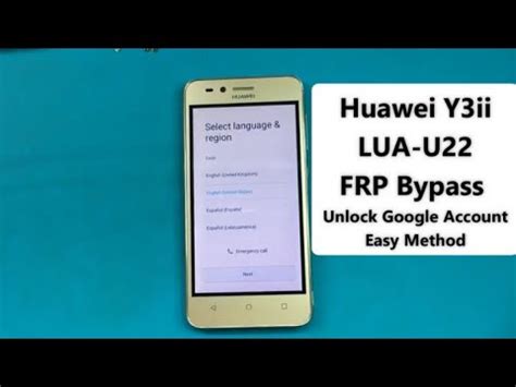 Huawei LUA U22 FRP Bypass Huawei Y3ii Unlock Google Account Latest