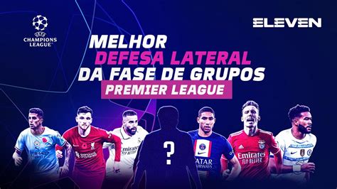 Melhor Lateral Da Fase De Grupos Da Champions League Eleven Youtube