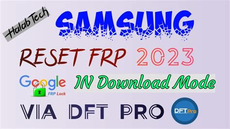 حلب تك Halabtech A145f Reset Frp In Download Mode Via Dft Pro