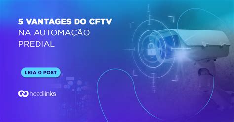 Vantagens Do Cftv No Controle De Acesso