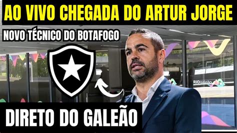 Ao Vivo Chegada Do Artur Jorge Novo T Cnico Do Botafogo Direto Do