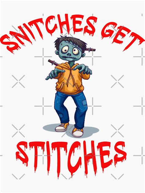 Snitches Get Stitches Design Zombie Snitches Get Stitches Snitches