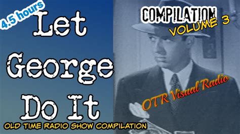 Let George Do It Episode 3 Old Time Radio Detective Compilation OTR