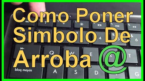 COMO HACER el ARROBA Poner Signo de Arroba en Pc Laptop Portatil con ...