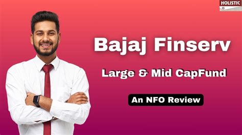 Bajaj Finserv Large And Mid Cap Fund An NFO Review Holistic