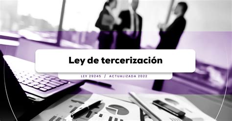 Ley que regula los servicios de tercerización Ley 29245 actualizada