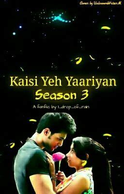 Kaisi Yeh Yaariyan Season Chapter Wattpad