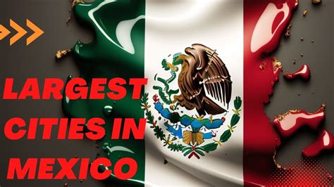 Largest Cities In Mexico Youtube