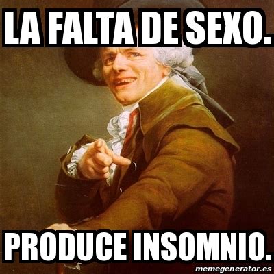 Meme Joseph Ducreux La Falta De Sexo Produce Insomnio 27207028