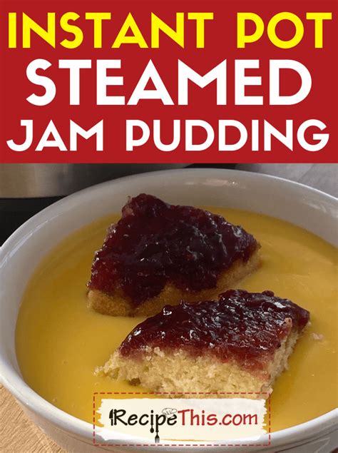 Recipe This | Instant Pot Steamed Jam Pudding