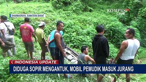 Sopir Ngantuk Mobil Pemudik Terperosok Ke Jurang Di Km 11 Jalan Lintas