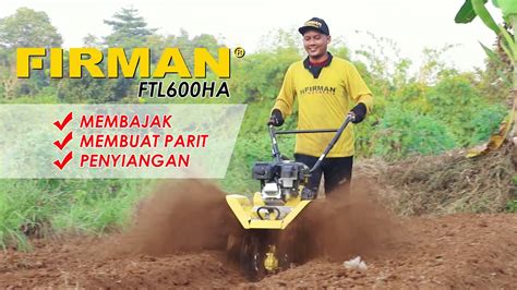 Mesin Bajak Mini Ladang Kering Tiller FIRMAN FTL600HA Membajak Dan