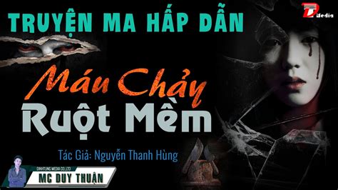 Máu Chảy Ruột Mềm Truyện Ma Hấp Dẫn MC Duy Thuận Kể Audio Truyện