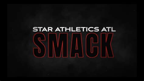 Star Athletics Atl Smack Youtube