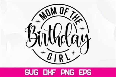 Mom Of The Birthday Girl Svg Graphic By Nazrulislam405510 · Creative