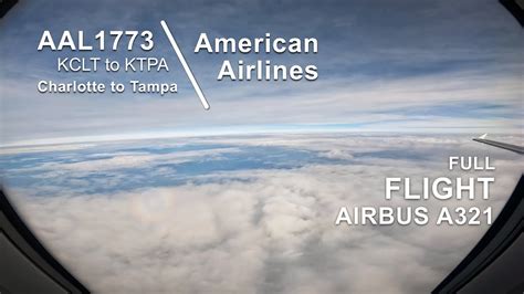 Full Flight Charlotte To Tampa American Airlines Aal1773 Airbus A321 Clt To Tpa Youtube